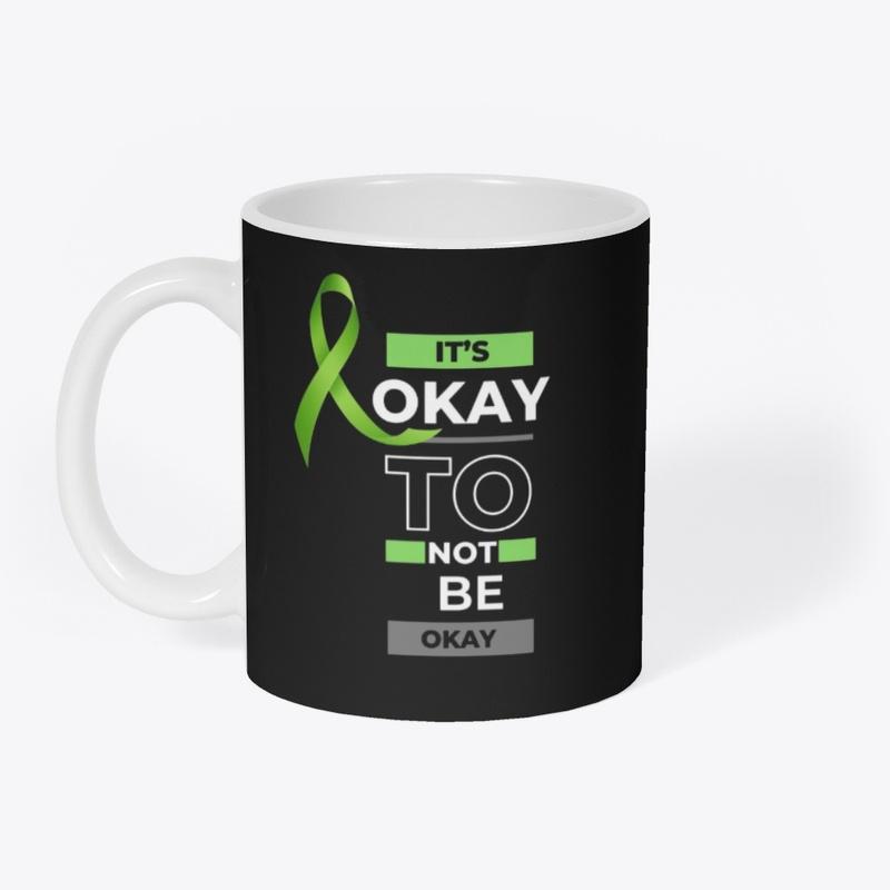 ITS OKAY TO NOT BE OKAY!